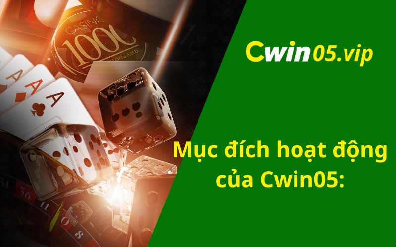 Mục đích hoạt động của Cwin05:
