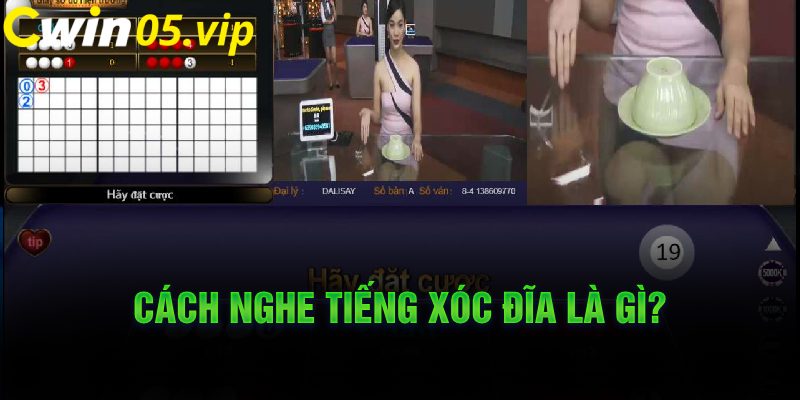 Ảnh: Cách nghe tiếng xóc đĩa là gì? 