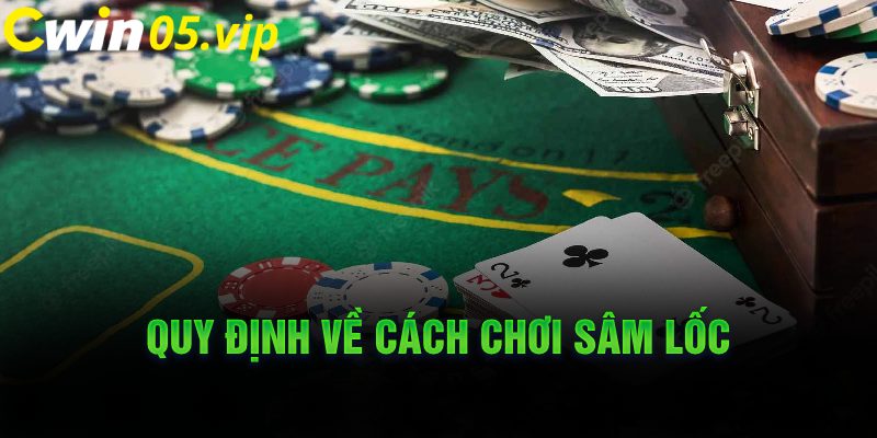 Quy định về cách chơi sâm lốc 