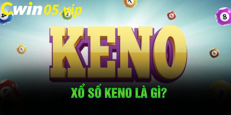  Xổ số keno là gì?