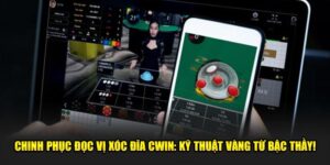 Chinh-Phuc-Doc-Vi-Xoc-Dia-Cwin-Ky-Thuat-Vang-Tu-Bac-Thay