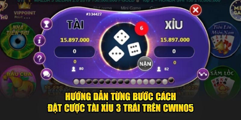 Huong-dan-tung-buoc-cach-dat-cuoc-tai-xiu-3-trai-tren-Cwin05