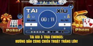 Tai-xiu-3-trai-Cwin05-Huong-dan-cung-chien-thuat-thang-lon