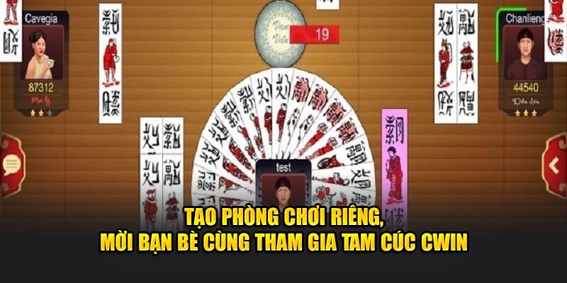 Tao-phong-choi-rieng-moi-ban-be-cung-tham-gia-tam-cuc-Cwin